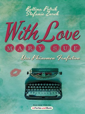 cover image of With Love, Mary Sue--Das Phänomen Fanfiction